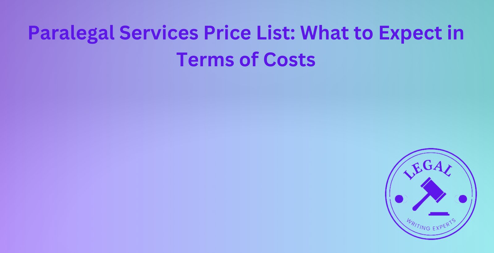 Paralegal Services Price List: Affordable Rates and Transparent Pricing