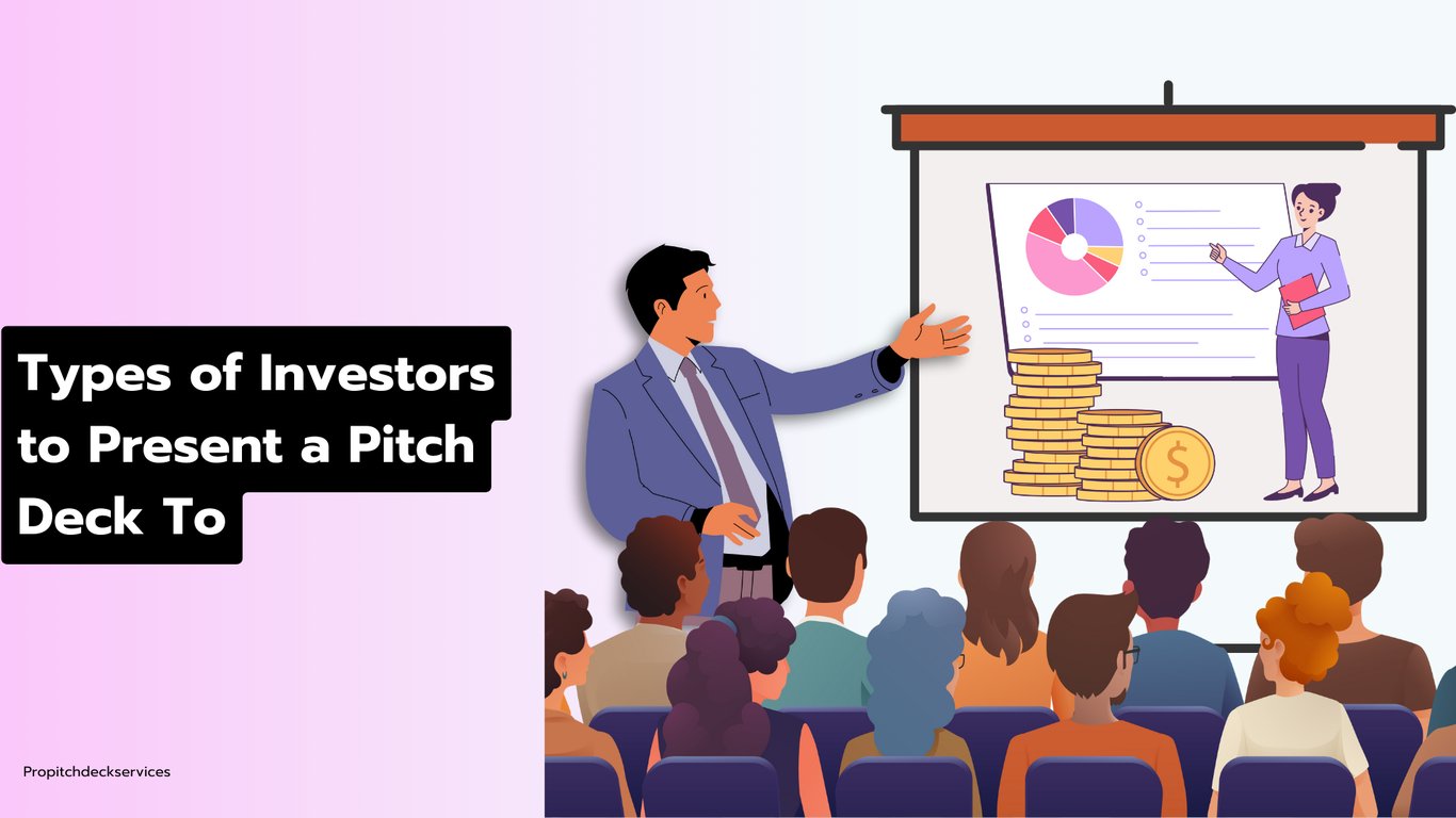 8 Types of Investors To Present a Pitch Deck To