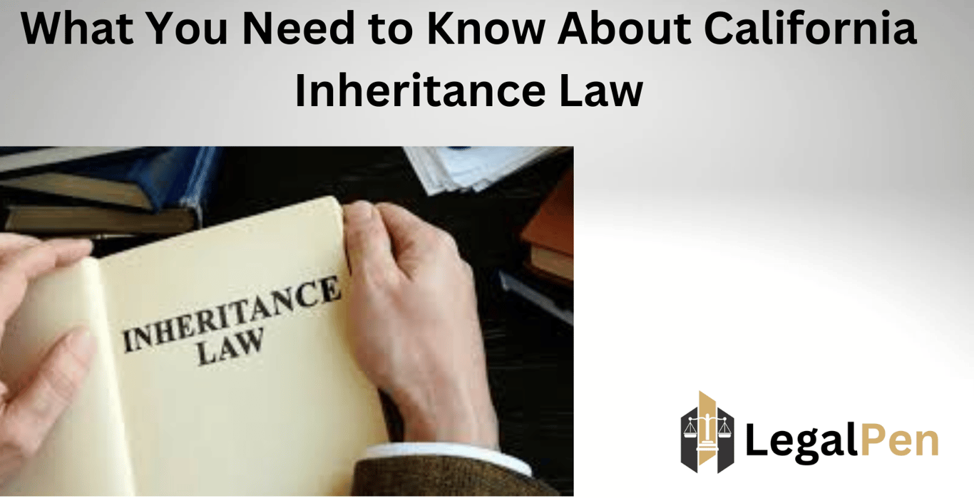 What You Need to Know About California Inheritance Law