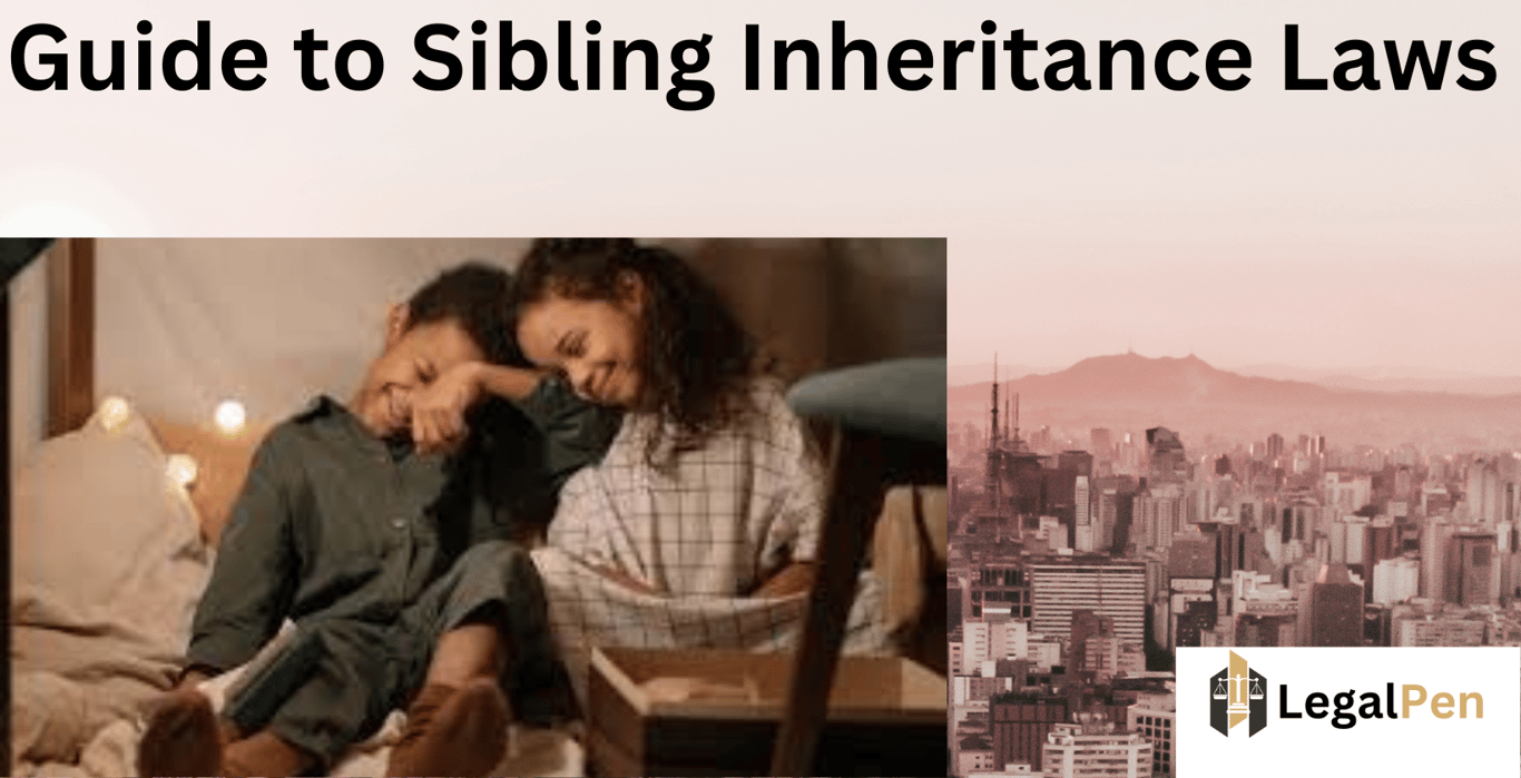 Guide to Sibling Inheritance Laws