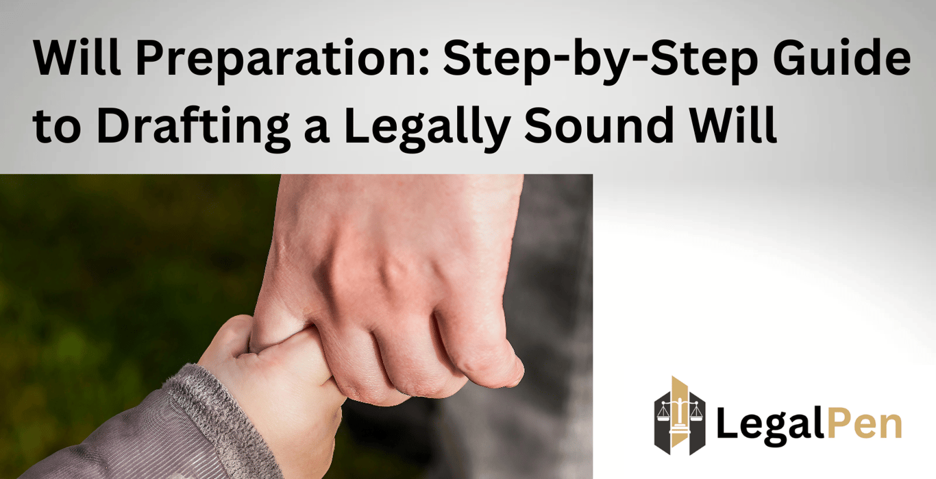 Will Preparation: Step-by-Step Guide to Drafting a Legally Sound Will