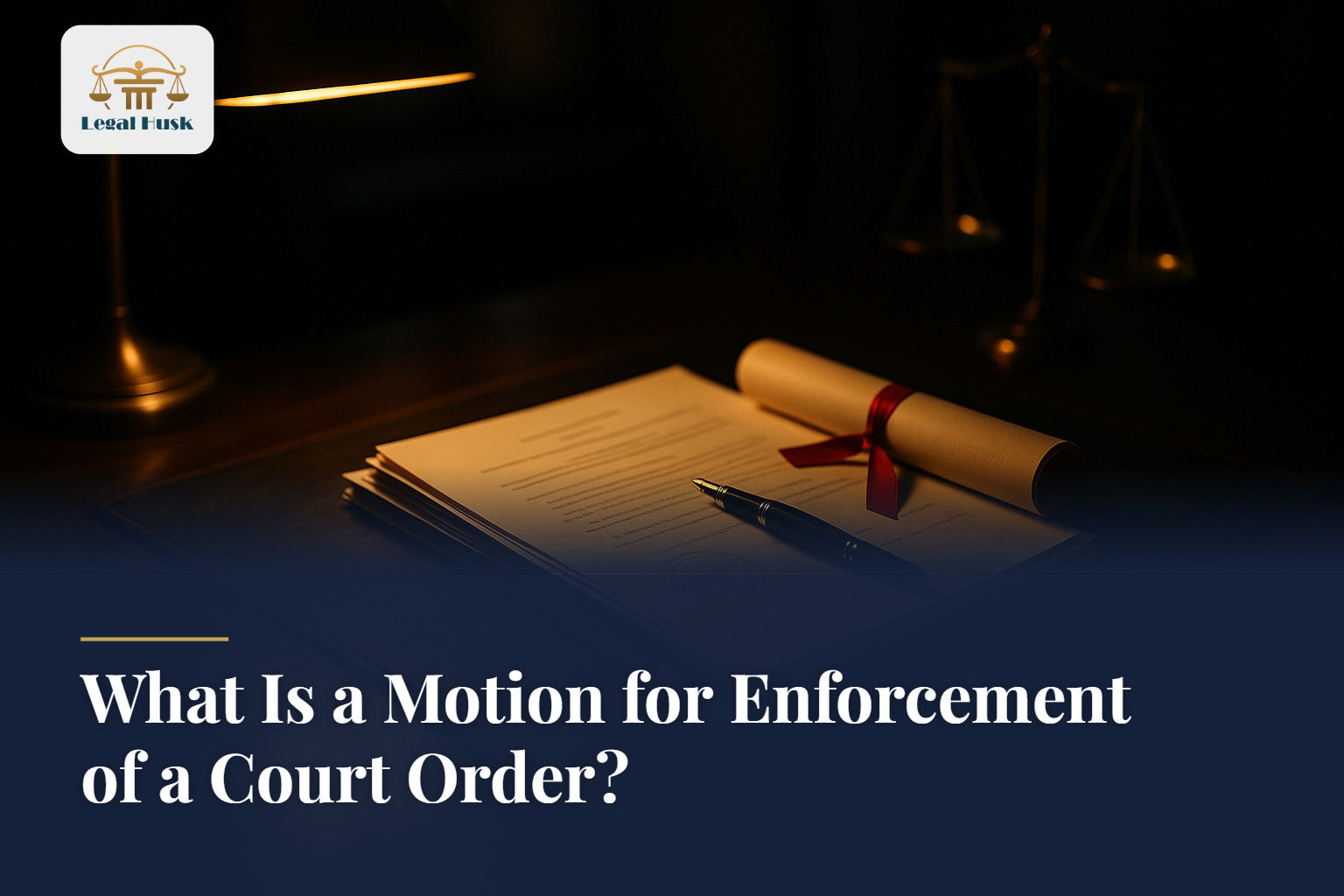 What Is a Motion for Enforcement of a Court Order?