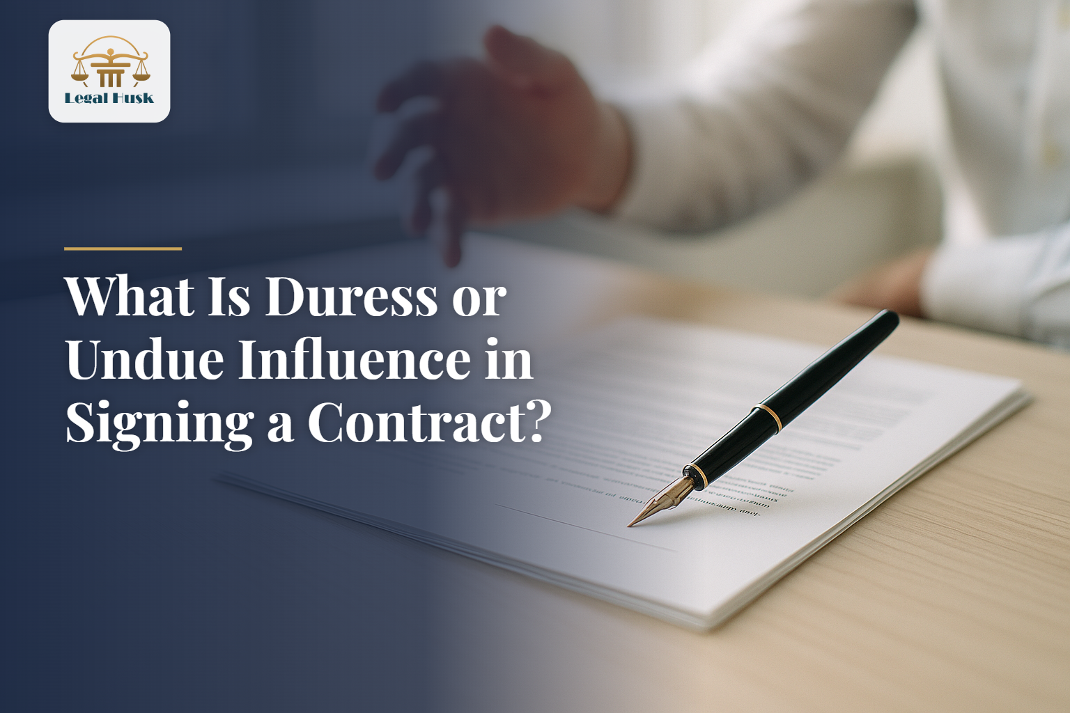 What Is Duress or Undue Influence in Signing a Contract?