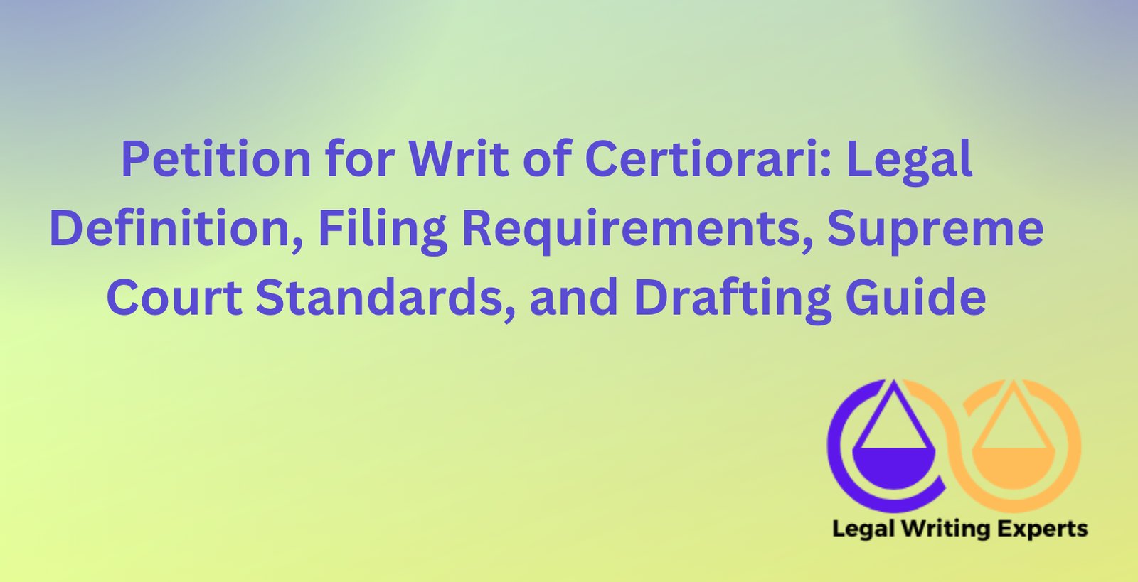 Petition for Writ of Certiorari: Legal Definition, Filing Requirements ...