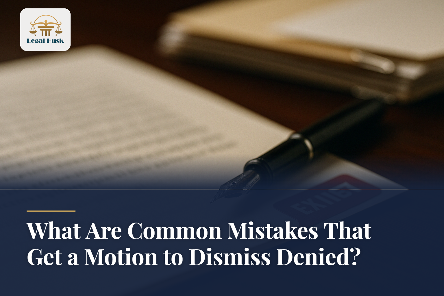 What Are Common Mistakes That Get a Motion to Dismiss Denied?