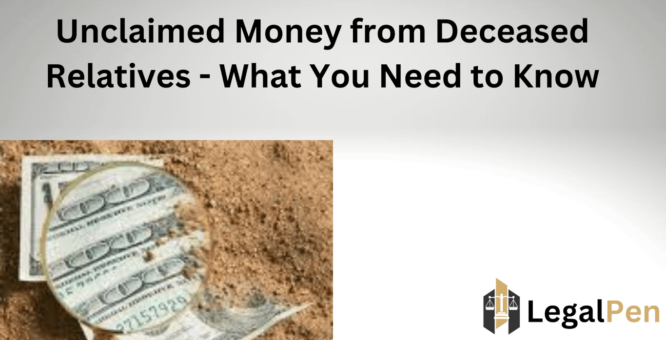 Unclaimed Money from Deceased Relatives – What You Need to Know