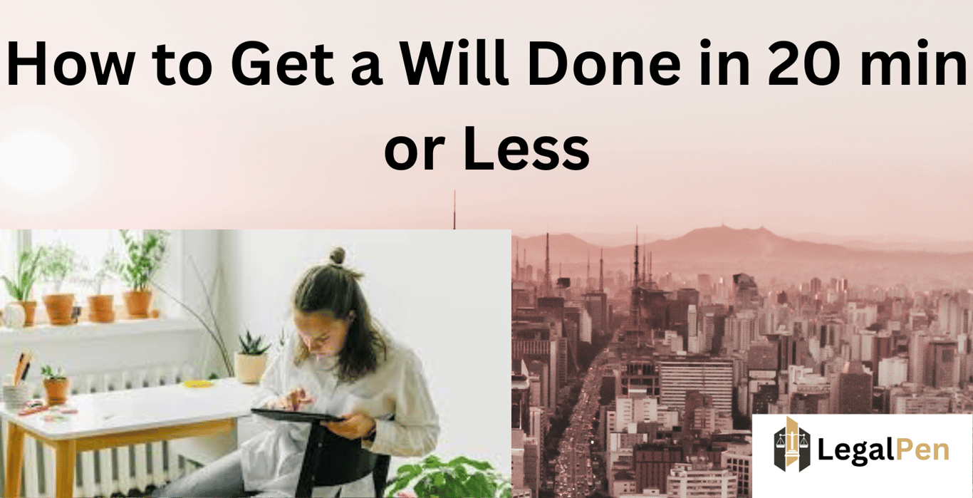 How to Get a Will Done in 20 min or Less