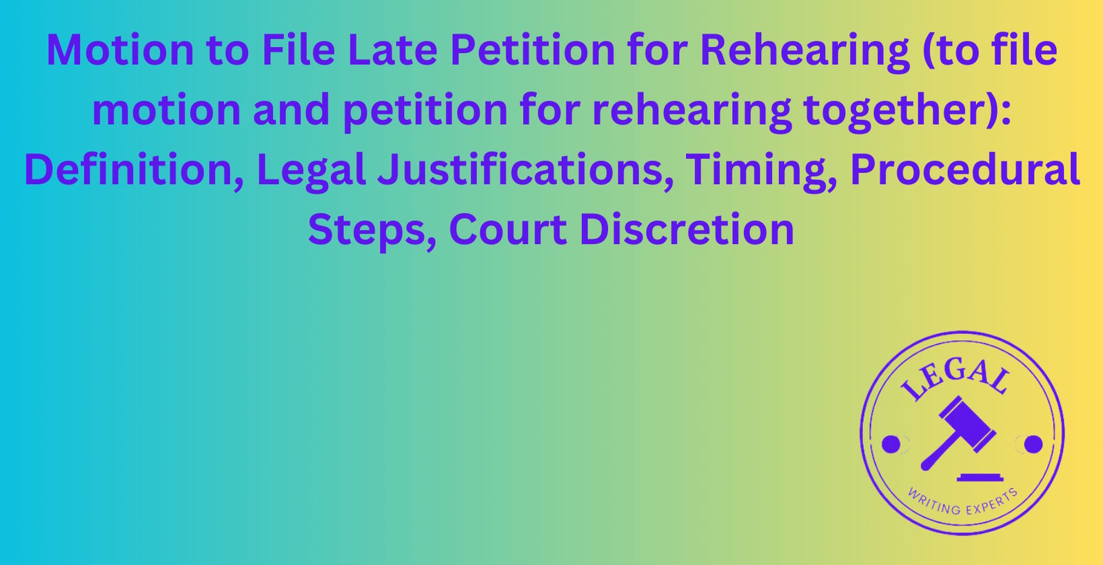 Motion to File Late Petition for Rehearing (to file motion and petition ...