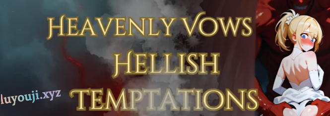 【PC/安卓/AI汉化/日系/SLG游戏/1.01G】天堂誓言地狱堕欲 (Heavenly Vows, Hellish Temptations) Ver0.3.0 AI汉化版+PC+安卓+日系SLG游戏+1.01G-中文绅士游戏下载,黄游,色情手机游戏,绅士漫画,里番