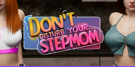 【PC/官中/欧美/3D/游戏/14.6G】不要打扰你的母亲 (Don’t Disturb Your STEPMOM)Ver0.096.99.5.4STEAM官方中文步兵版+欧美3D游戏+14.6G-中文绅士游戏下载,黄游,色情手机游戏,绅士漫画,里番