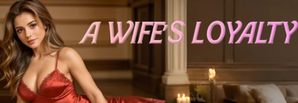 【PC/安卓/AI汉化/欧美/SLG游戏/6.68G】妻子的忠诚 (A Wife's Loyalty) Ver0.5 S2 P1 AI汉化版+PC+安卓+欧美SLG游戏+6.68G-中文绅士游戏下载,黄游,色情手机游戏,绅士漫画,里番