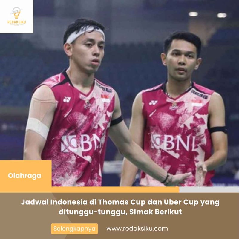 Jadwal Indonesia di Thomas Cup dan Uber Cup yang ditunggu-tunggu, Simak Berikut