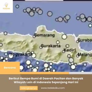 Berikut Gempa Bumi di Daerah Pacitan dan Banyak Wilayah Lain di Indonesia Sepanjang Hari Ini