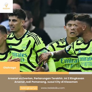 Arsenal vs Everton, Pertarungan Terakhir, Ini 2 Ringkasan Arsenal Jadi Pemenang, susul City di Klasemen