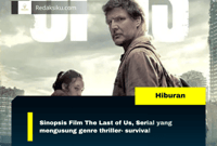 Sinopsis Film The Last of Us, Serial yang mengusung genre thriller- survival