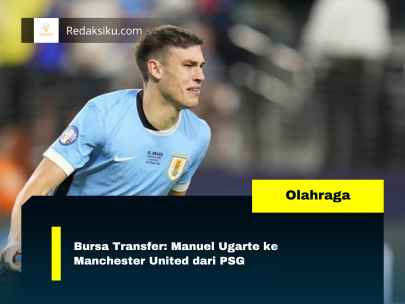 Bursa Transfer: Manuel Ugarte ke Manchester United dari PSG