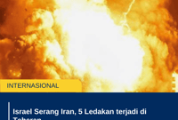 Israel Serang Iran, 5 Ledakan terjadi di Teheran