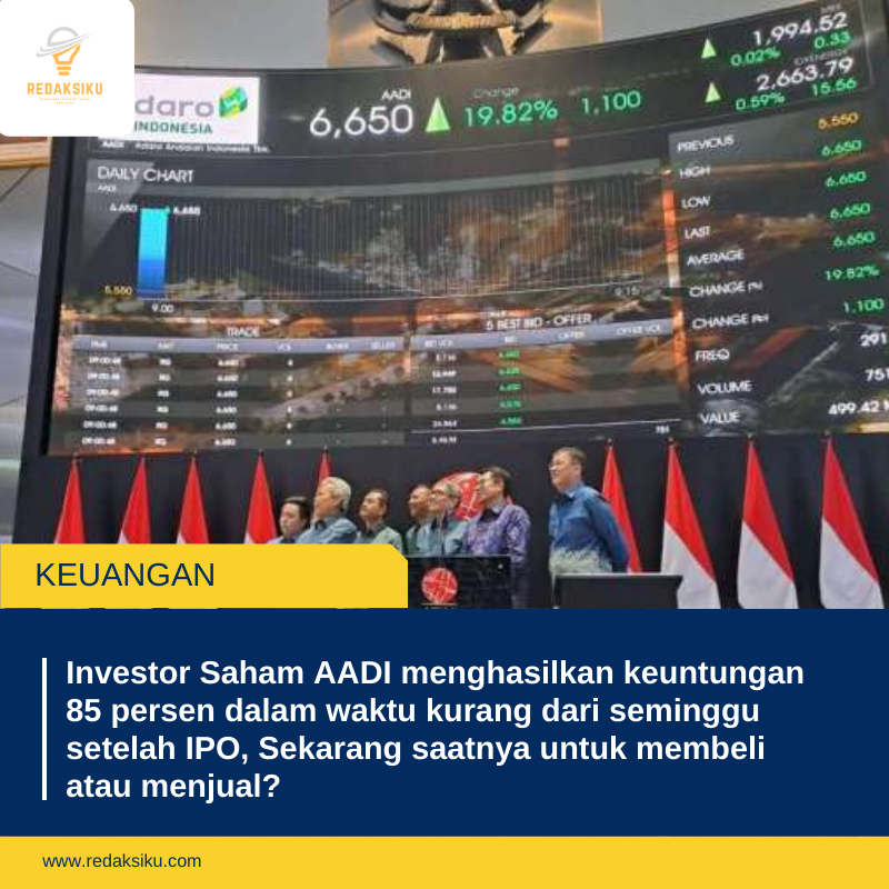 Investor Saham AADI menghasilkan keuntungan 85 persen dalam waktu kurang dari seminggu setelah IPO, Sekarang saatnya untuk membeli atau menjual?