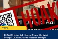 [HOAKS] Ustaz Adi Hidayat Resmi Menjabat sebagai Utusan Khusus Presiden sebagai Pengganti Gus Miftah