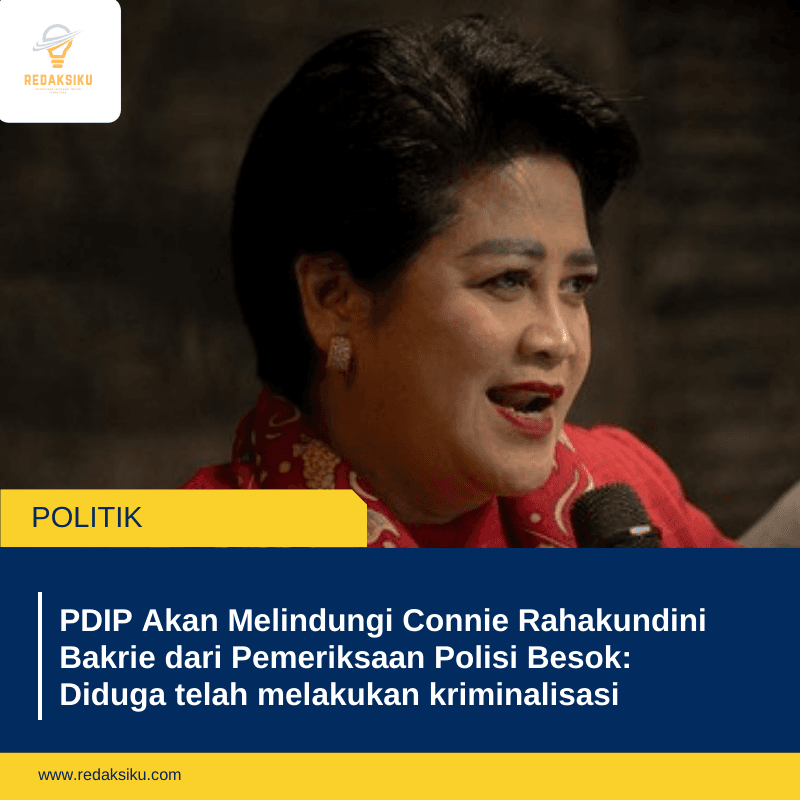 PDIP Akan Melindungi Connie Rahakundini Bakrie dari Pemeriksaan Polisi Besok: Diduga telah melakukan kriminalisasi