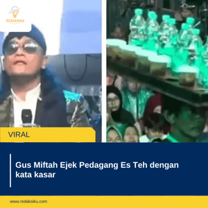 Gus Miftah Ejek Pedagang Es Teh dengan kata kasar