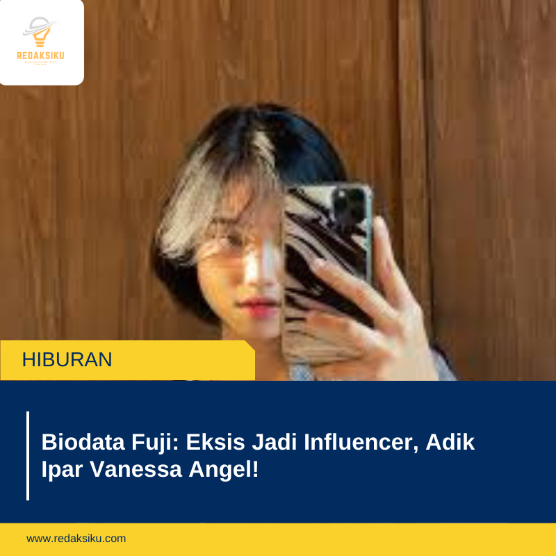 Biodata Fuji: Eksis Jadi Influencer, Adik Ipar Vanessa Angel!