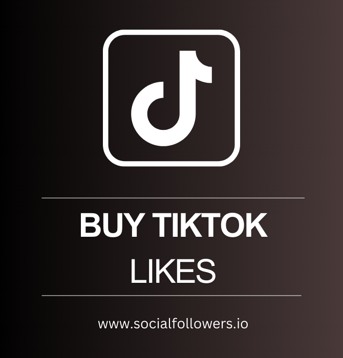 Buy Tiktok Likes Cheap 100 Real, Instant & High Quality Likes