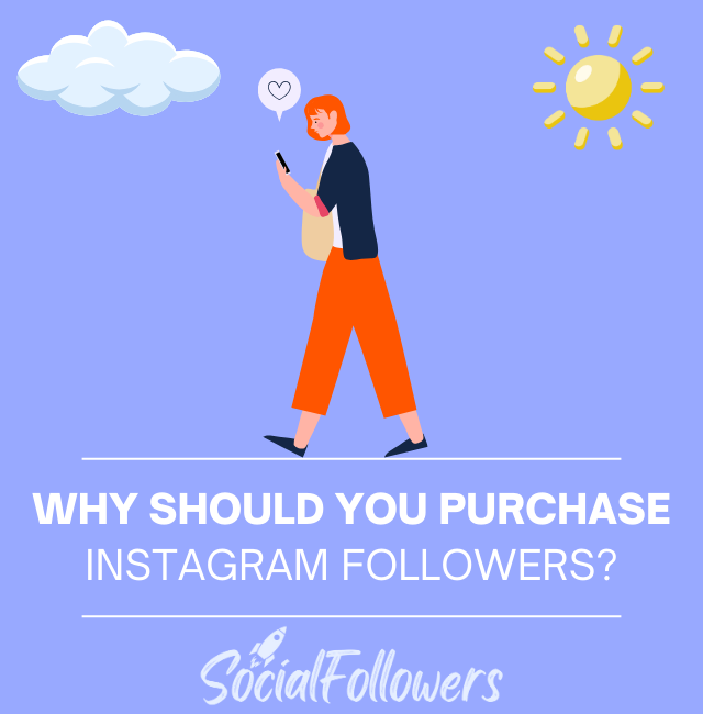 Why Should You Purchase Instagram Followers?