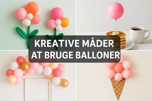 Kreative måder at bruge balloner