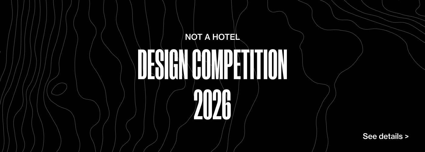 NOT A HOTEL DESIGN COMPETITION 2026