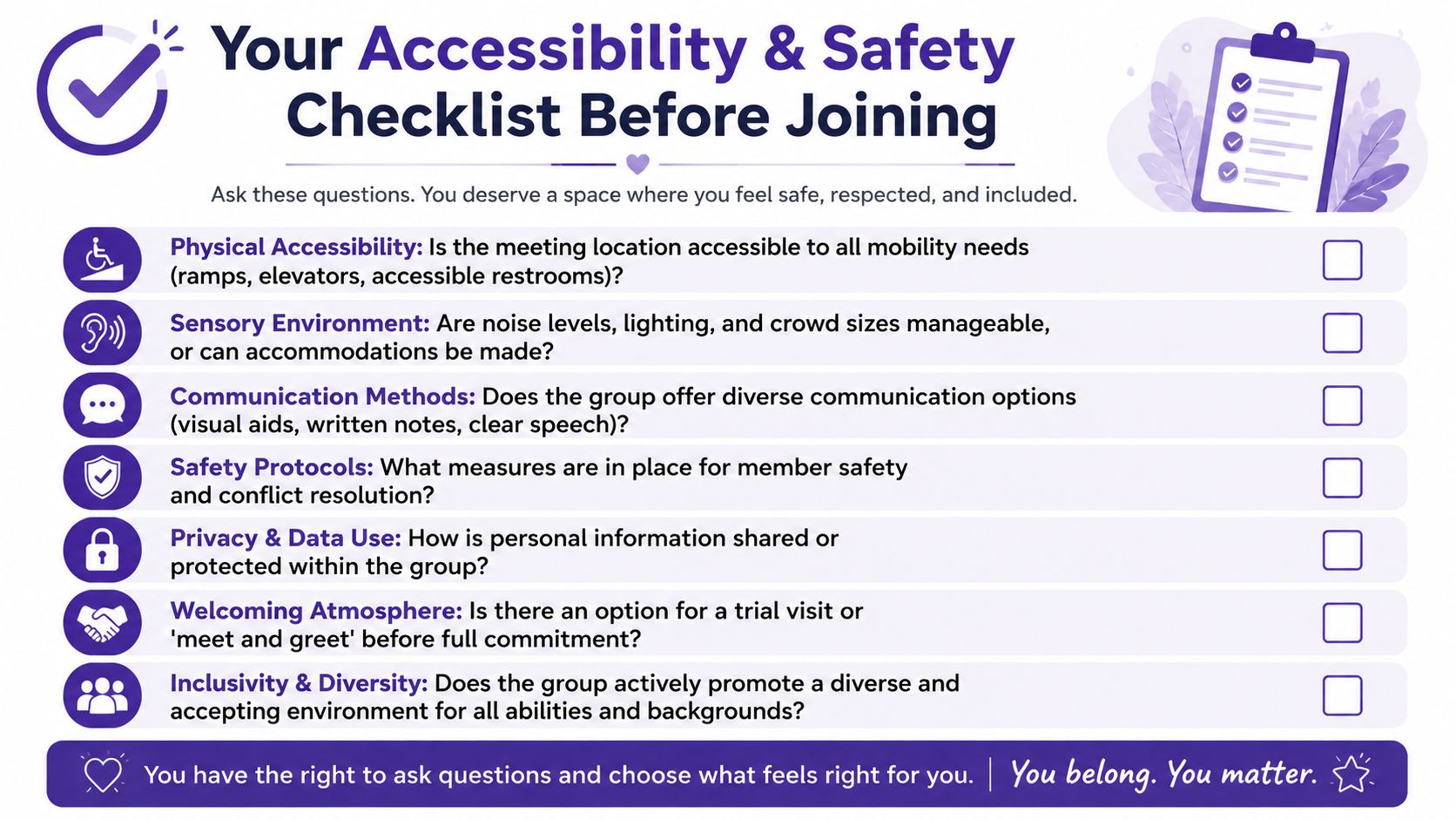 An accessibility and safety checklist for people considering joining inclusive community groups and social spaces.