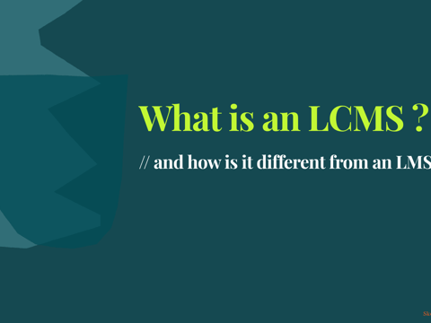 What is an LCMS - and how is it different from an LMS?