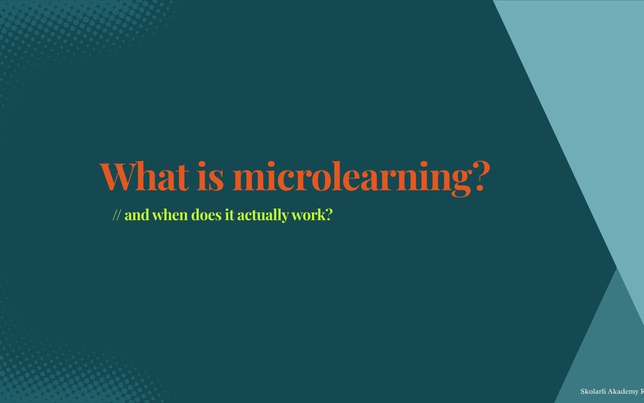 What is microlearning - and when does it actually work?