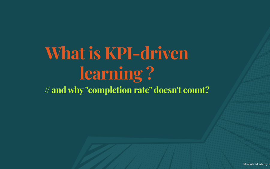 What is KPI-driven learning - and why "completion rate" doesn't count?