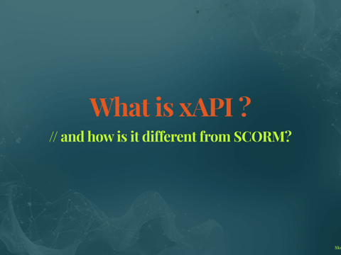 What is xAPI - and how is it different from SCORM?