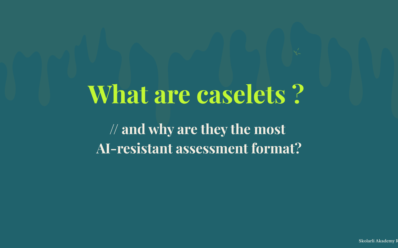 What are caselets - and why are they the most AI-resistant assessment format?