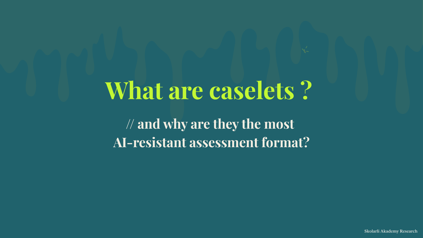 What are caselets - and why are they the most AI-resistant assessment format?