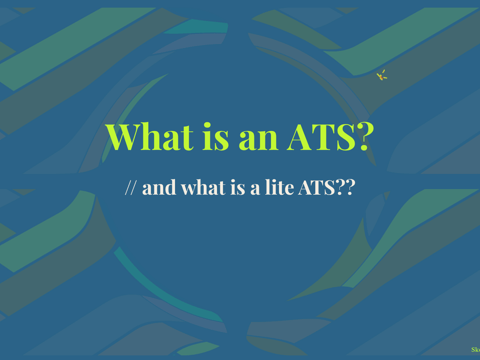 What is an ATS - and what's a "lite ATS"?