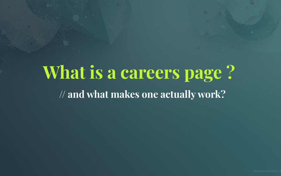 What is a careers page - and what makes one actually work?