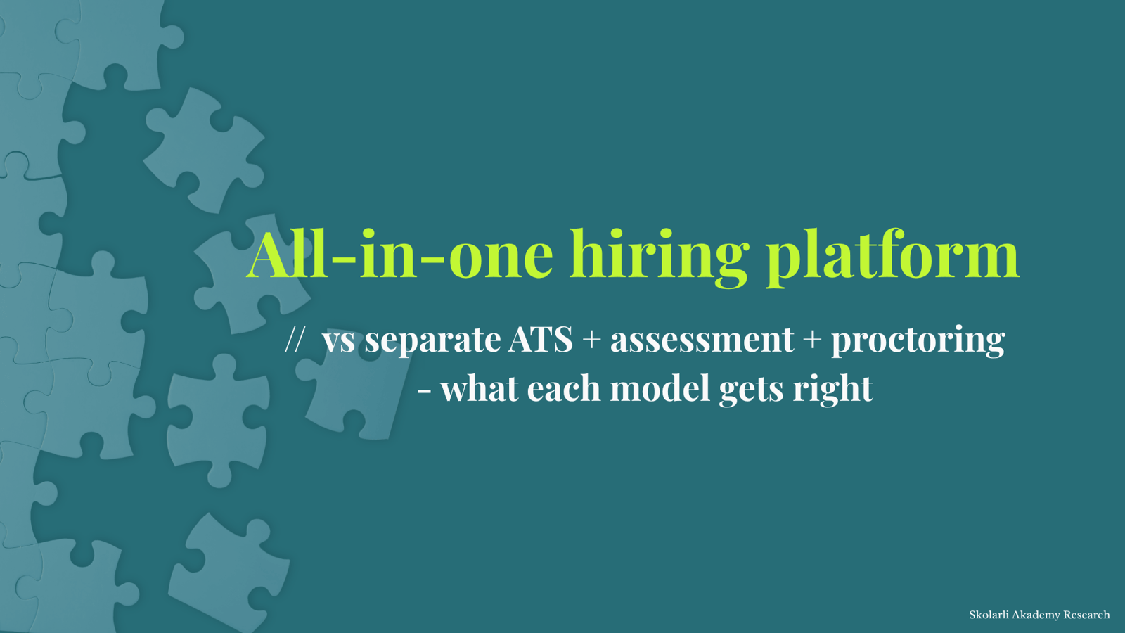 All-in-one hiring platform vs separate ATS + assessment + proctoring - what each model gets right