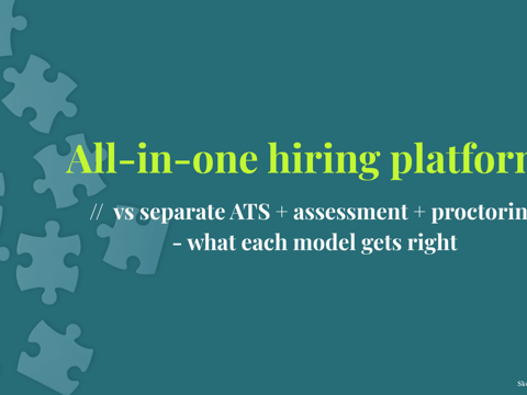 All-in-one hiring platform vs separate ATS + assessment + proctoring - what each model gets right