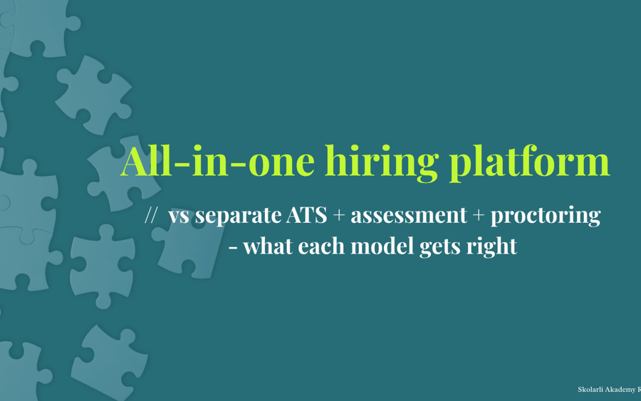 All-in-one hiring platform vs separate ATS + assessment + proctoring - what each model gets right