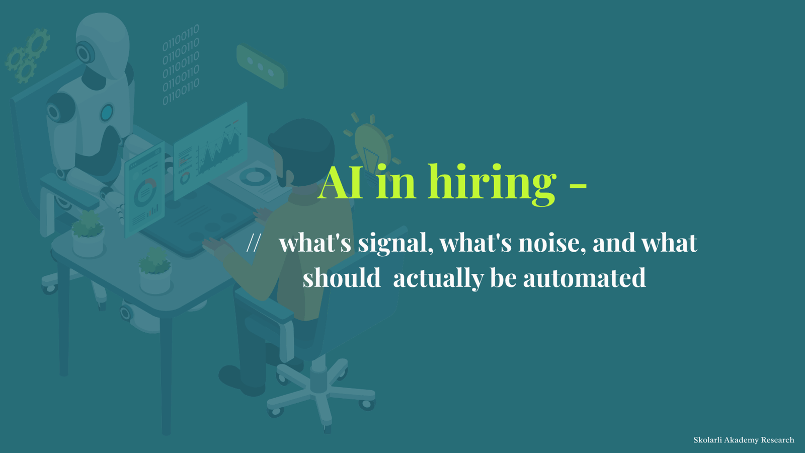 AI in hiring - what's signal, what's noise, and what should actually be automated