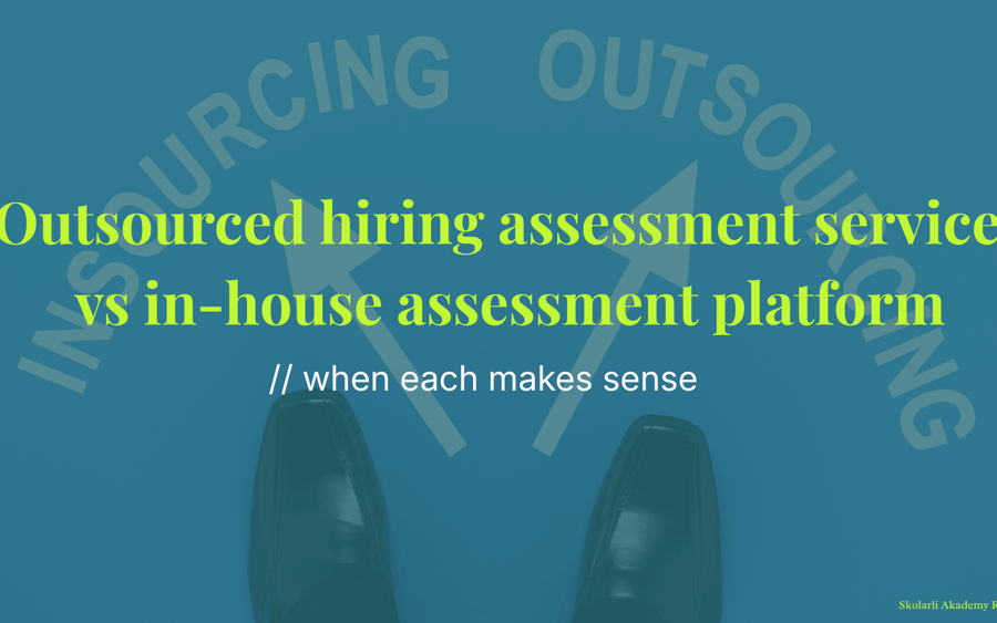 Outsourced hiring assessment services vs in-house assessment platform - when each makes sense