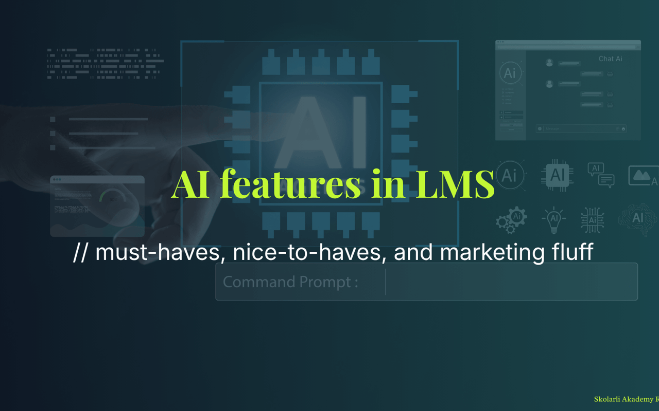 AI features in LMS - must-haves, nice-to-haves, and marketing fluff