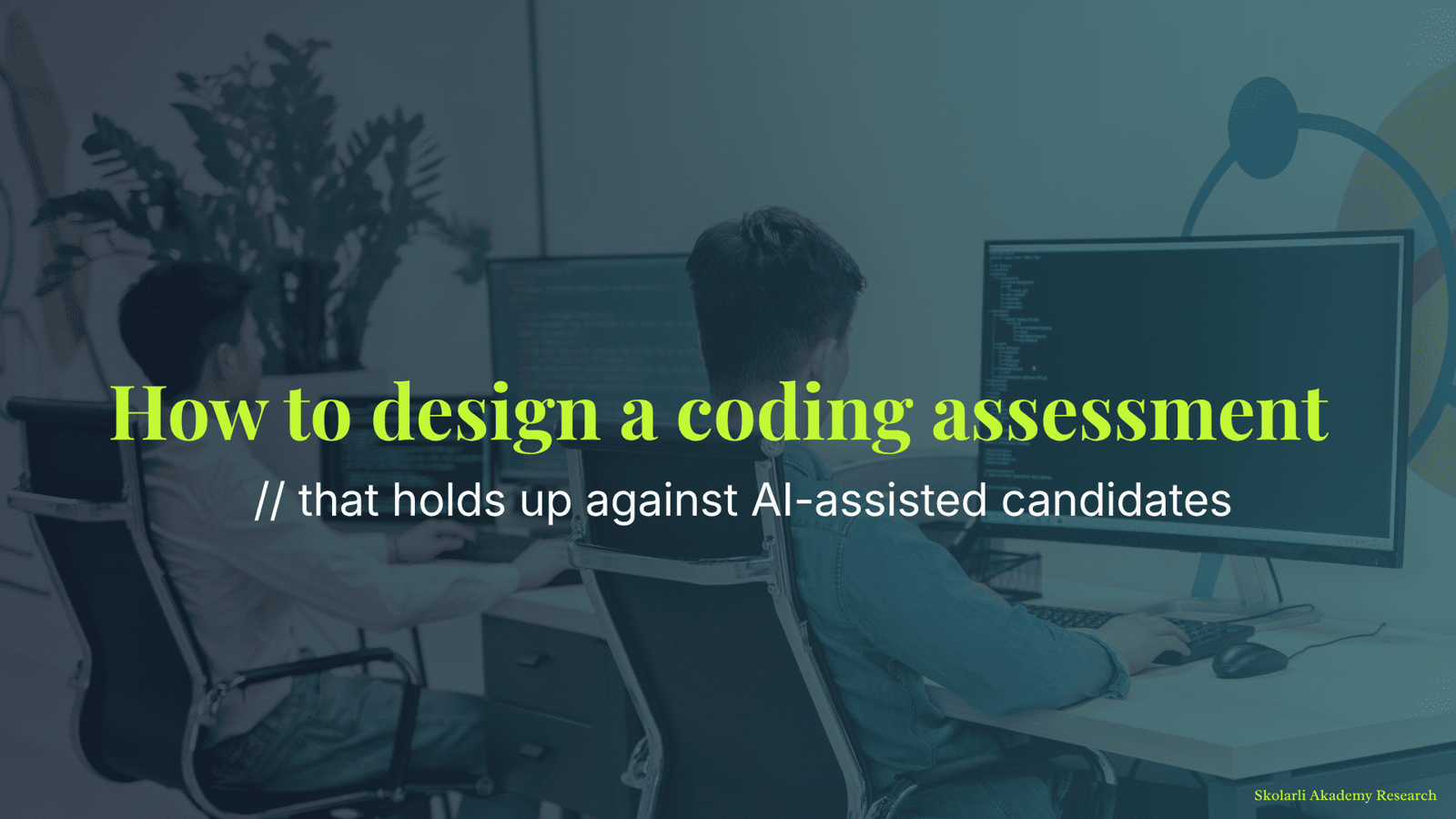 How to design a coding assessment that holds up against AI-assisted candidates