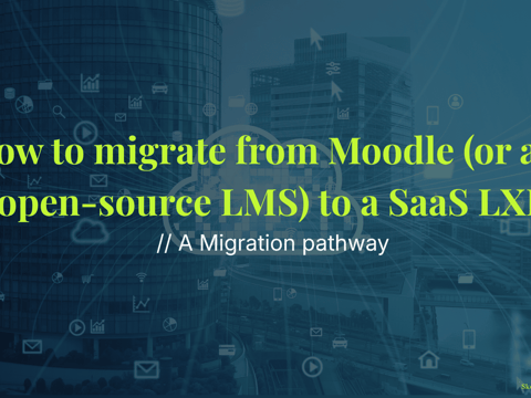 How to migrate from Moodle (or any open-source LMS) to a SaaS LXP