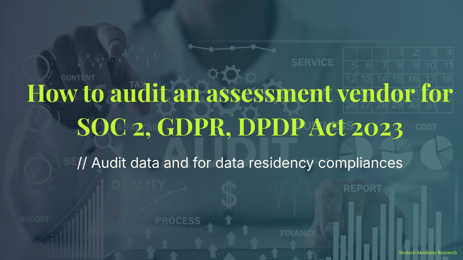 How to audit an assessment vendor for SOC 2, GDPR, DPDP Act 2023, and data residency compliance