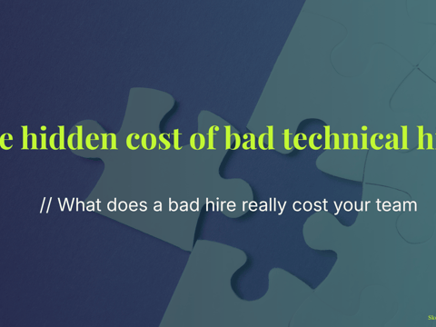 The hidden cost of bad technical hires