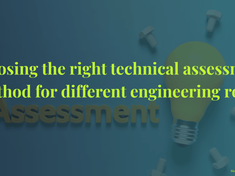How to choose the right technical assessment method for different engineering roles